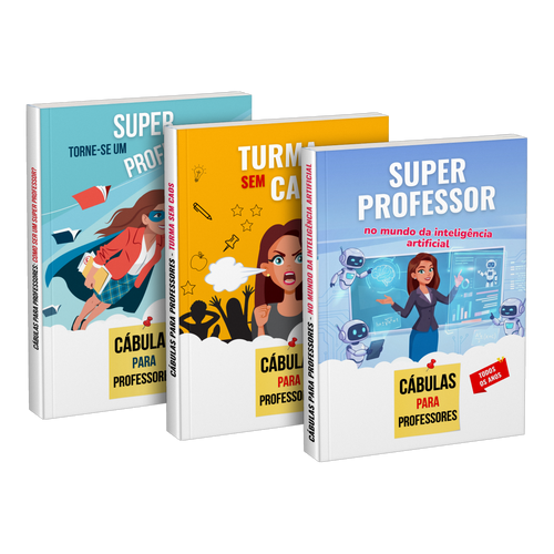 Pacote: «Torne-se um super professor» + «Turma sem caos» + «Super professor no mundo da inteligência artificial»