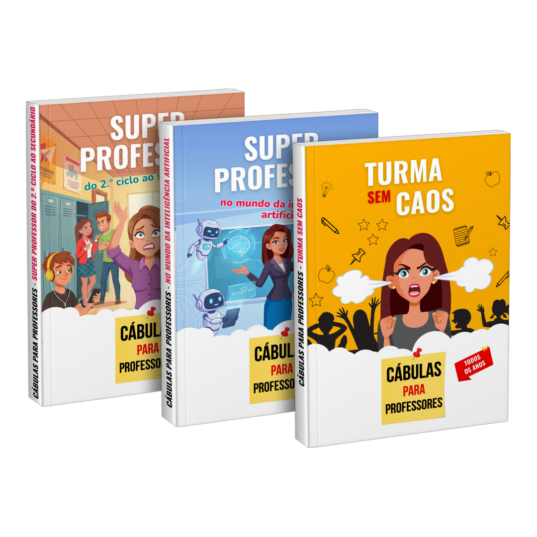 Pacote: «Super professor do 2.º ciclo ao secundário» + «Super professor no mundo da inteligência artificial» + «Turma sem caos»